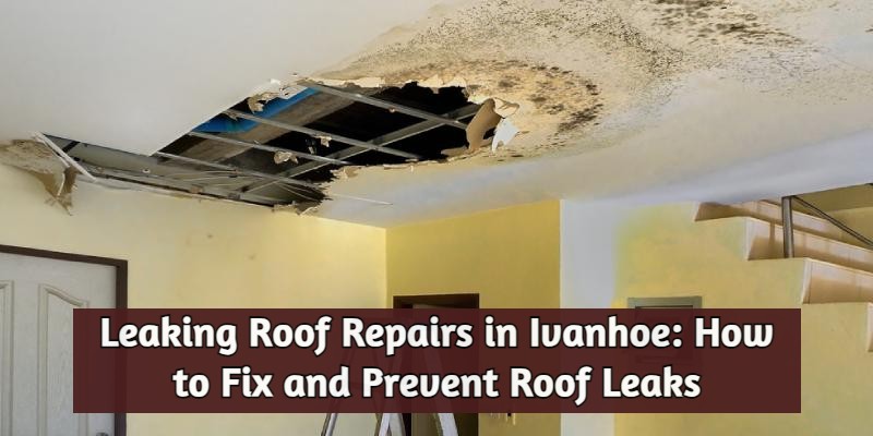 Leaking Roof Repairs Ivanhoe